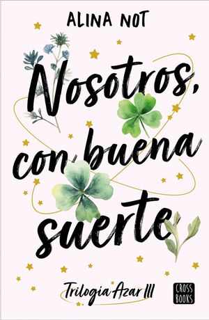 NOSOTROS, CON BUENA SUERTE (TRILOGÍA AZAR 3)