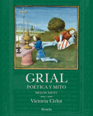 GRIAL. POÉTICA Y MITO. SIGLOS XII-XV