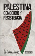 PALESTINA. GENOCIDIO Y RESISTENCIA