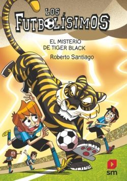 LOS FUTBOLÍSIMOS. Nº26: EL MISTERIO DE TIGER BLACK