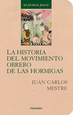 LA HISTORIA DEL MOVIMIENTO OBRERO DE LAS HORMIGAS. ANTOLOGÍA DE JUAN CARLOS MESTRE