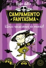 CAMPAMENTO FANTASMA. ¡UNAS VACACIONES DE MIEDO!