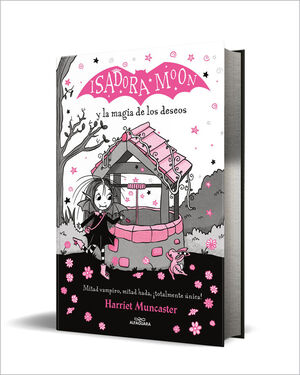 GRANDES HISTORIAS DE ISADORA MOON. Nº7: ISADORA MOON Y LA MAGIA DE LOS DESEOS