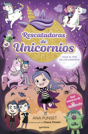 RESCATADORAS DE UNICORNIOS. Nº5: VIAJE AL PAÍS DE LOS VAMPIROS