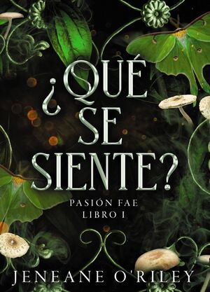 ¿QUE SE SIENTE? (PASIÓN FAE LIBRO 1)