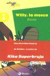 WILLY, LA MOSCA