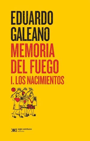 MEMORIA DEL FUEGO. Nº1: LOS NACIMIENTOS