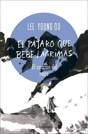 EL PÁJARO QUE BEBE LÁGRIMAS. Nº1/4: EL CORAZÓN DEL NAGA