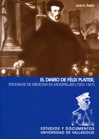 DIARIO DE FÉLIX PLATTER, ESTUDIANTE DE MEDICINA EN MONTPELLIER