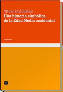 HISTORIA SIMBOLICA DE LA EDAD MEDIA OCCIDENTAL, UNA