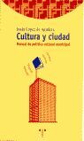 CULTURA Y CIUDAD: MANUAL DE POLÍTICA CULTURAL MUNICIPAL